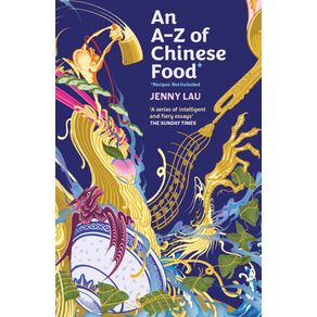 An A-Z of Chinese Food (Recipes Not Included)